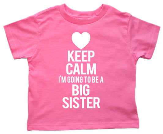 Keep Calm I'm Going to be a Big Sister
